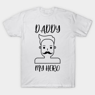 daddy my hero T-Shirt